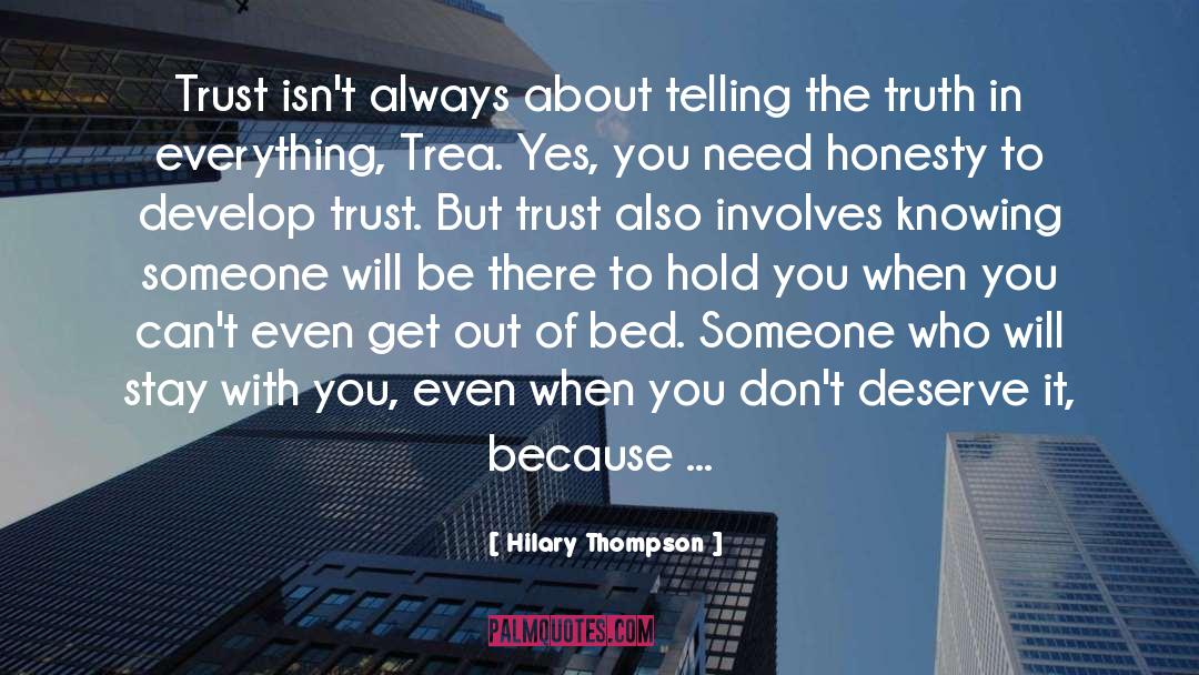 Hilary Thompson Quotes: Trust isn't always about telling