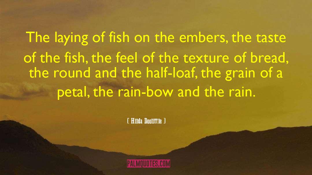Hilda Doolittle Quotes: The laying of fish on