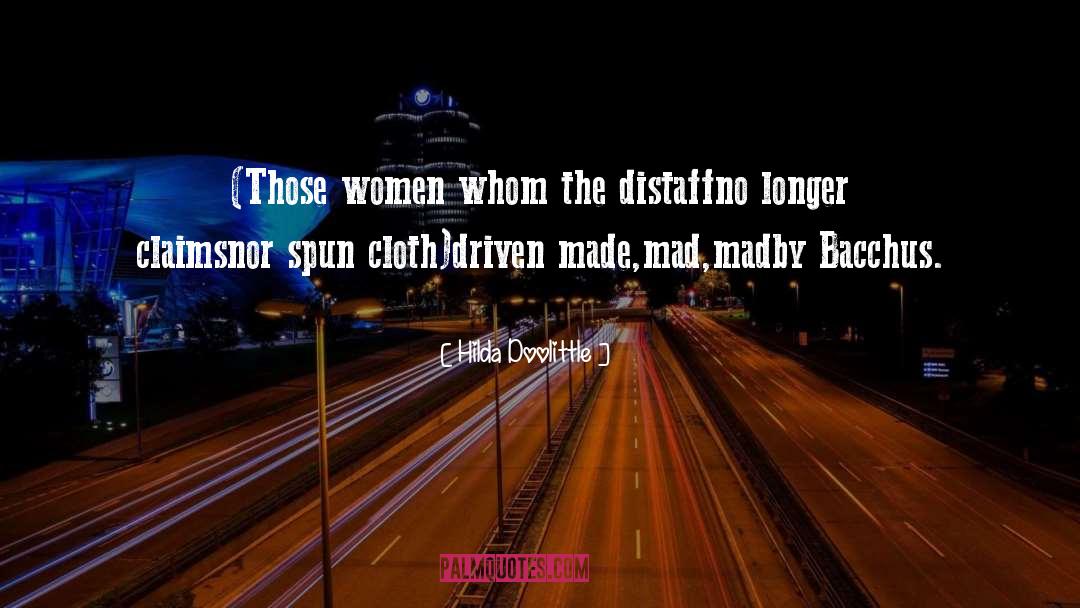 Hilda Doolittle Quotes: (Those women whom the distaff<br>no
