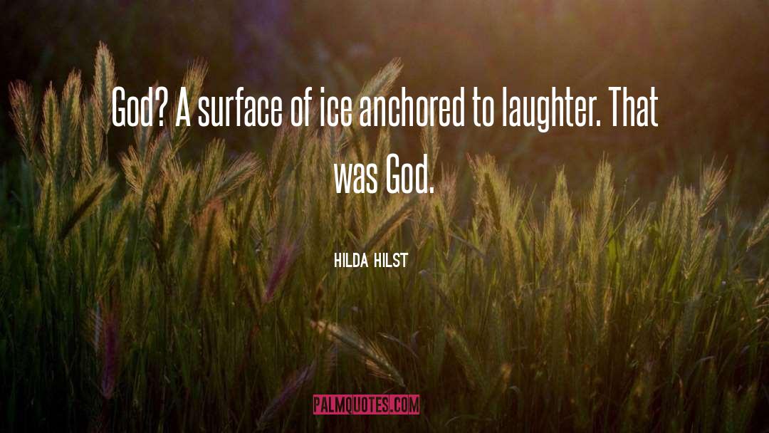 Hilda Hilst Quotes: God? A surface of ice