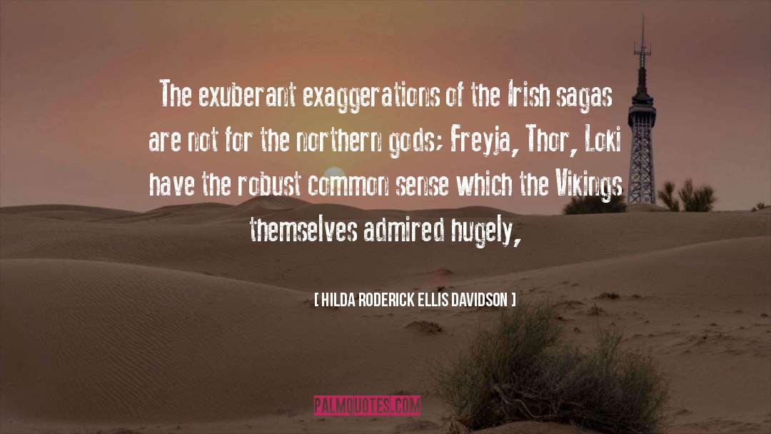 Hilda Roderick Ellis Davidson Quotes: The exuberant exaggerations of the