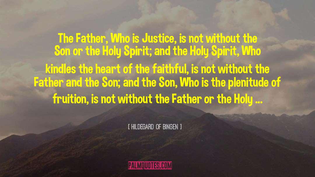 Hildegard Of Bingen Quotes: The Father, Who is Justice,