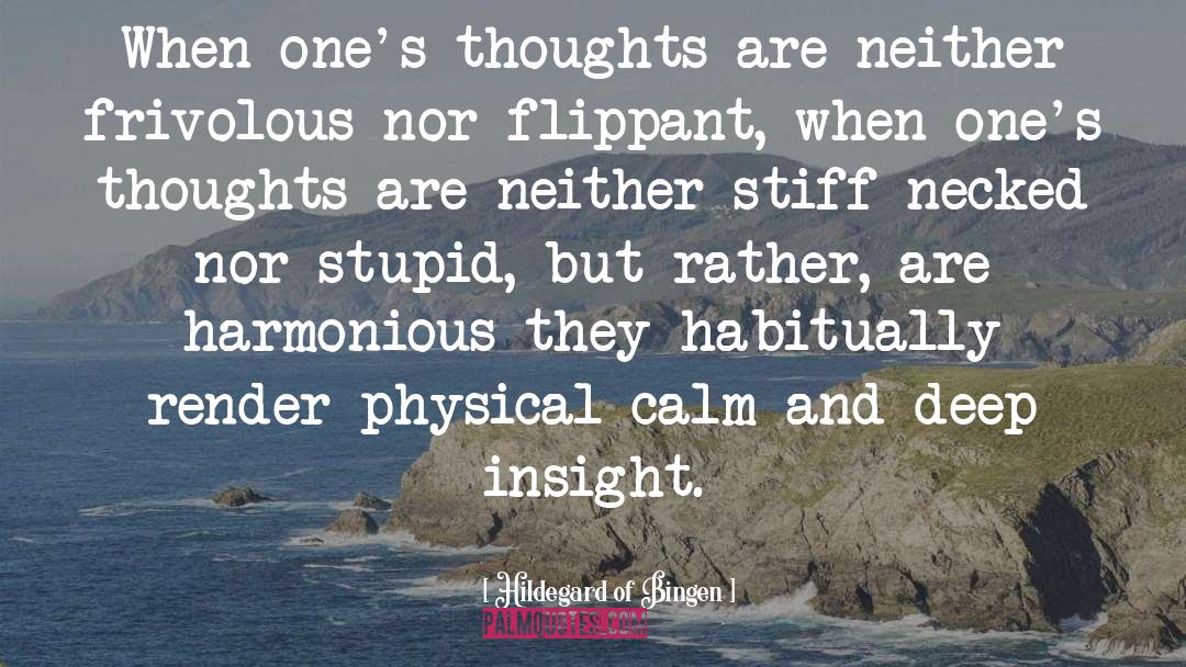 Hildegard Of Bingen Quotes: When one's thoughts are neither