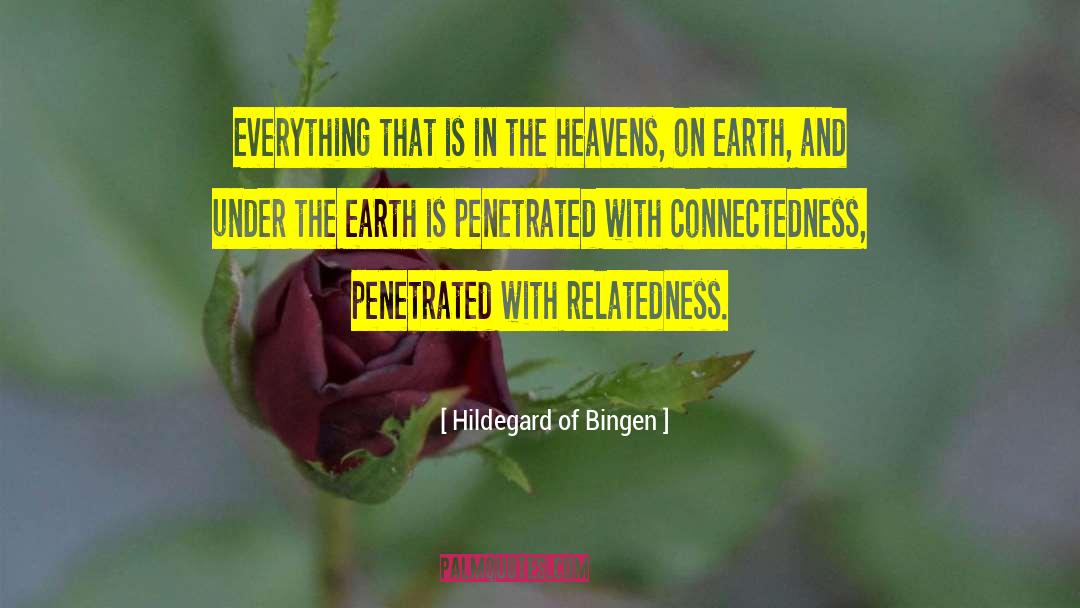 Hildegard Of Bingen Quotes: Everything that is in the