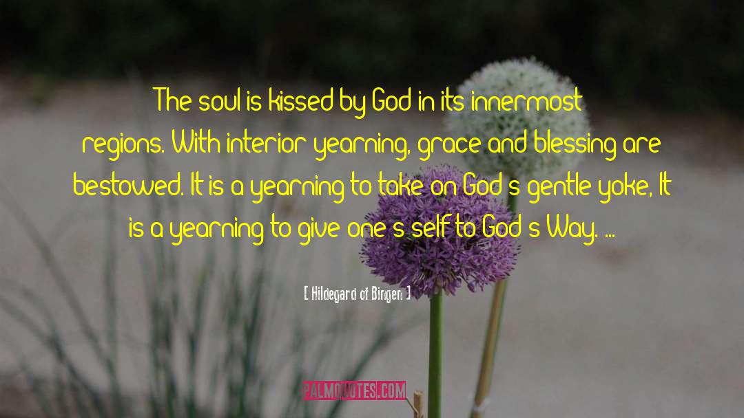 Hildegard Of Bingen Quotes: The soul is kissed by