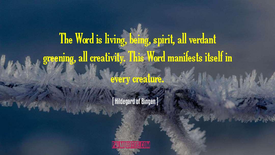 Hildegard Of Bingen Quotes: The Word is living, being,