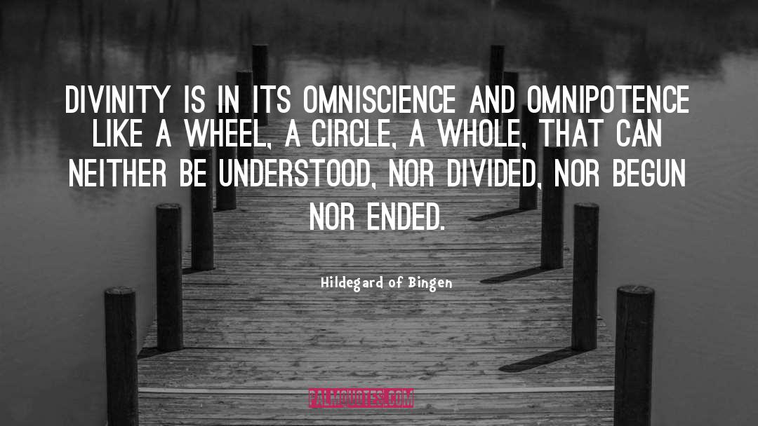 Hildegard Of Bingen Quotes: Divinity is in its omniscience