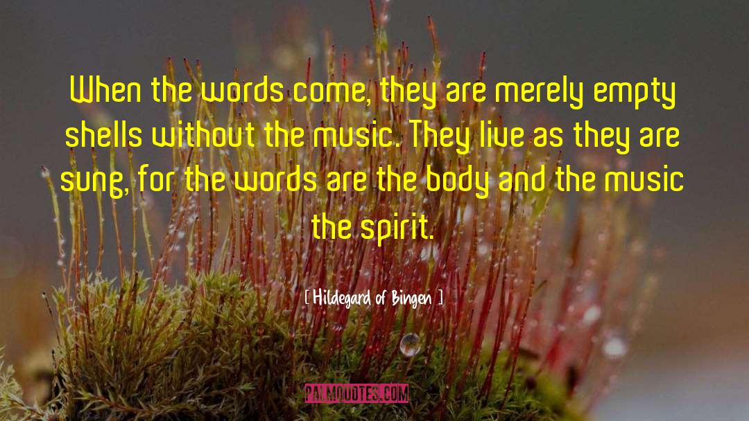 Hildegard Of Bingen Quotes: When the words come, they