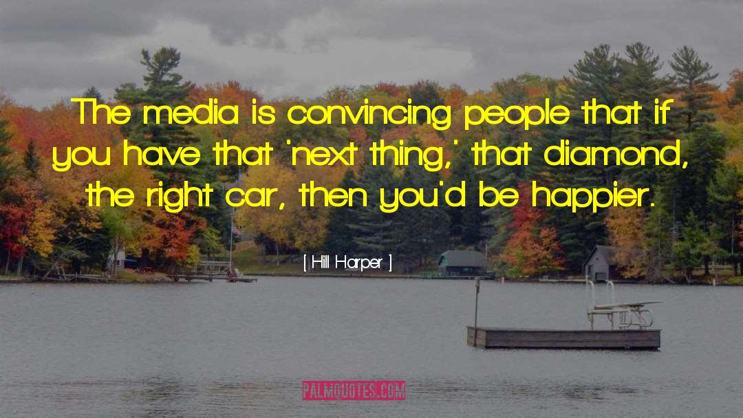 Hill Harper Quotes: The media is convincing people