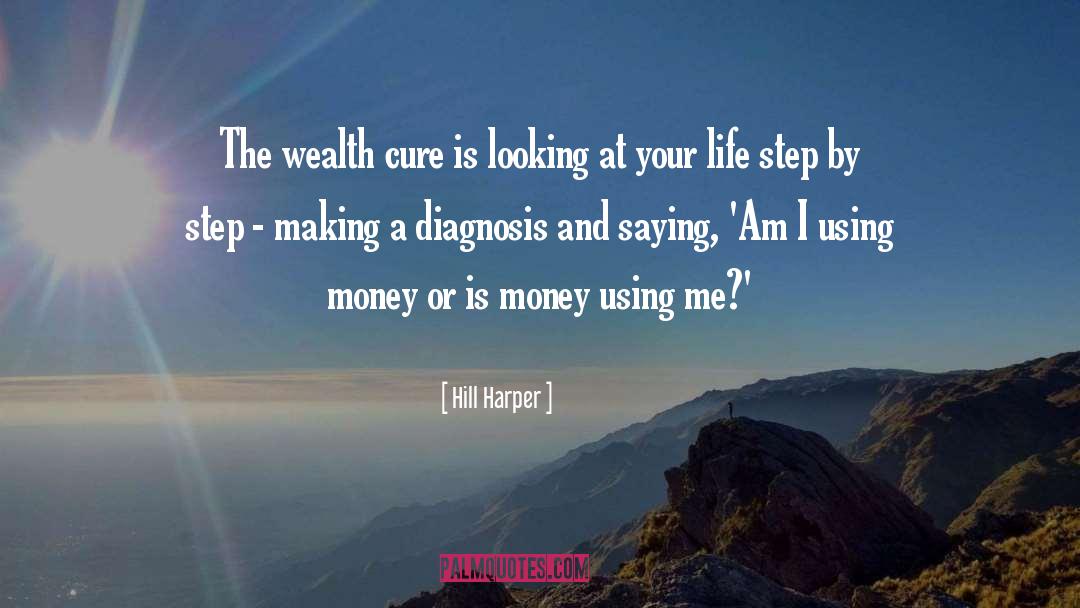 Hill Harper Quotes: The wealth cure is looking