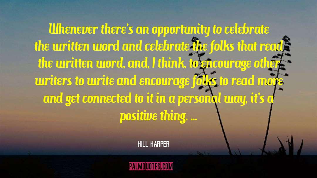 Hill Harper Quotes: Whenever there's an opportunity to