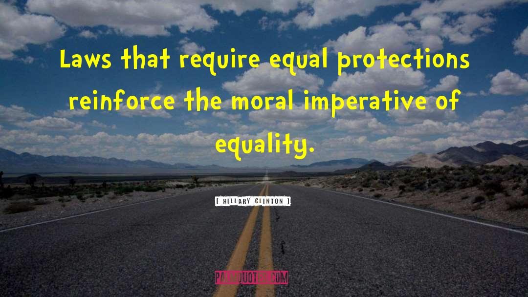 Hillary Clinton Quotes: Laws that require equal protections