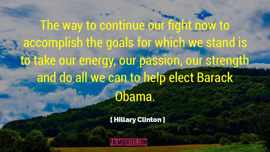 Hillary Clinton Quotes: The way to continue our