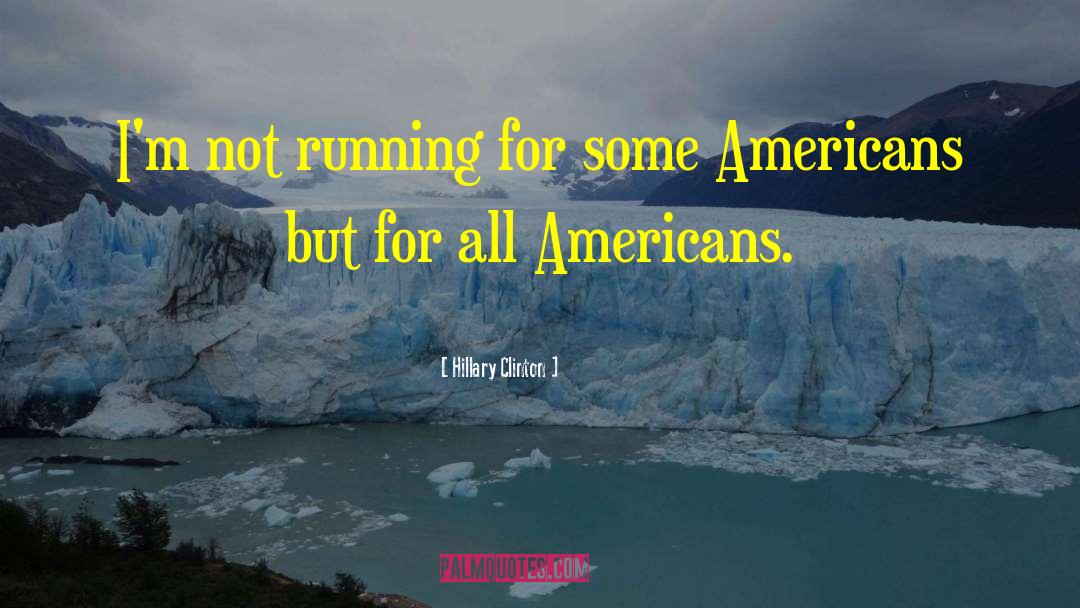 Hillary Clinton Quotes: I'm not running for some
