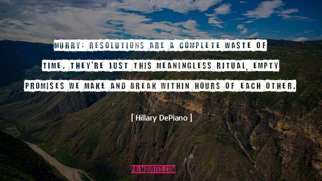 Hillary DePiano Quotes: MURRY: Resolutions are a complete