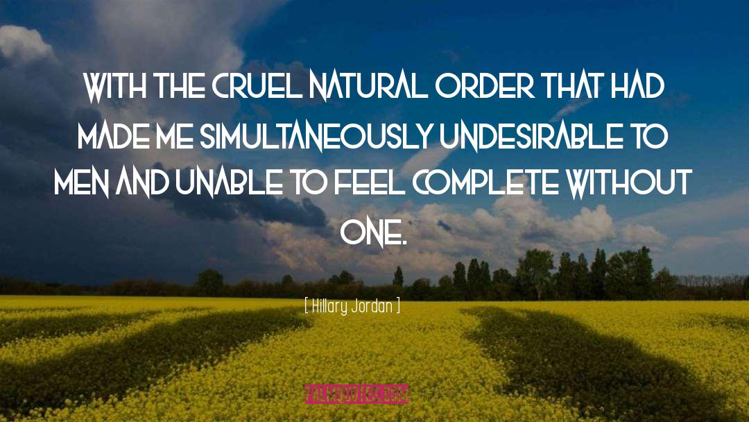Hillary Jordan Quotes: With the cruel natural order