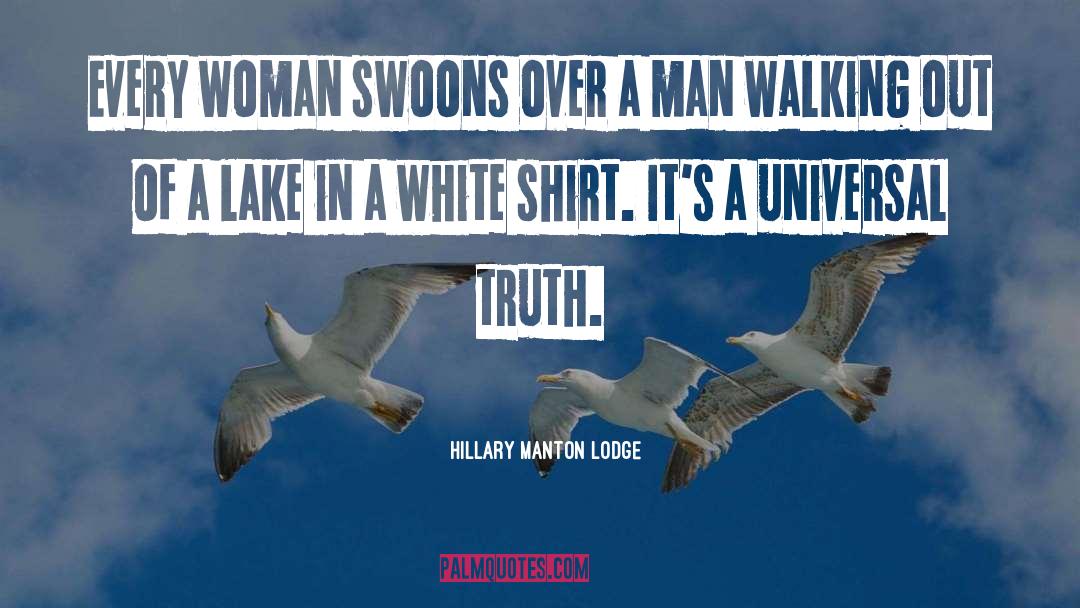 Hillary Manton Lodge Quotes: Every woman swoons over a