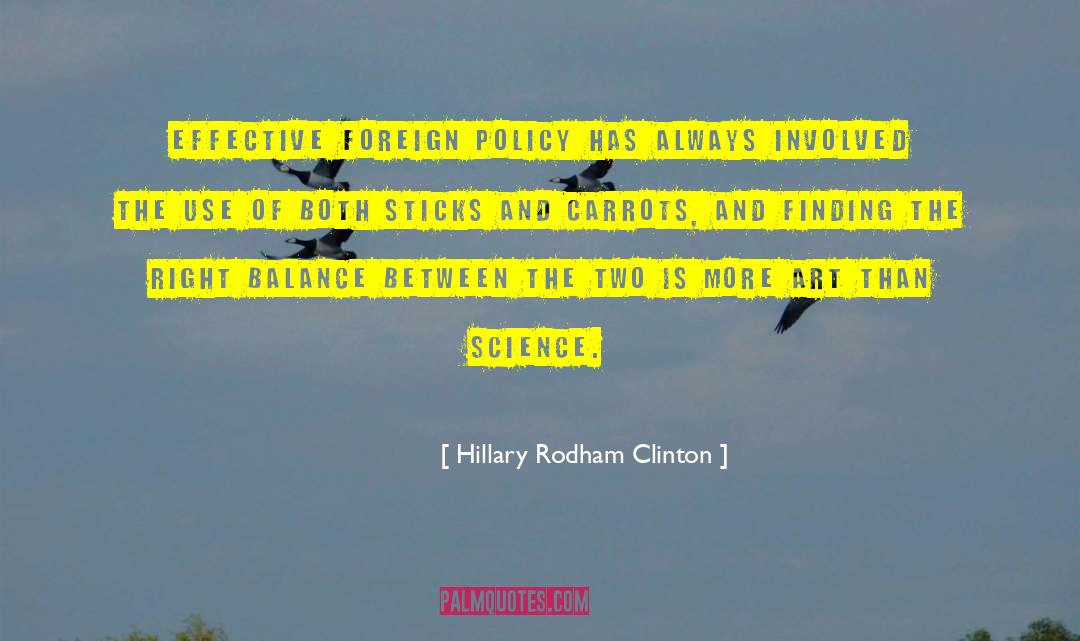 Hillary Rodham Clinton Quotes: Effective foreign policy has always