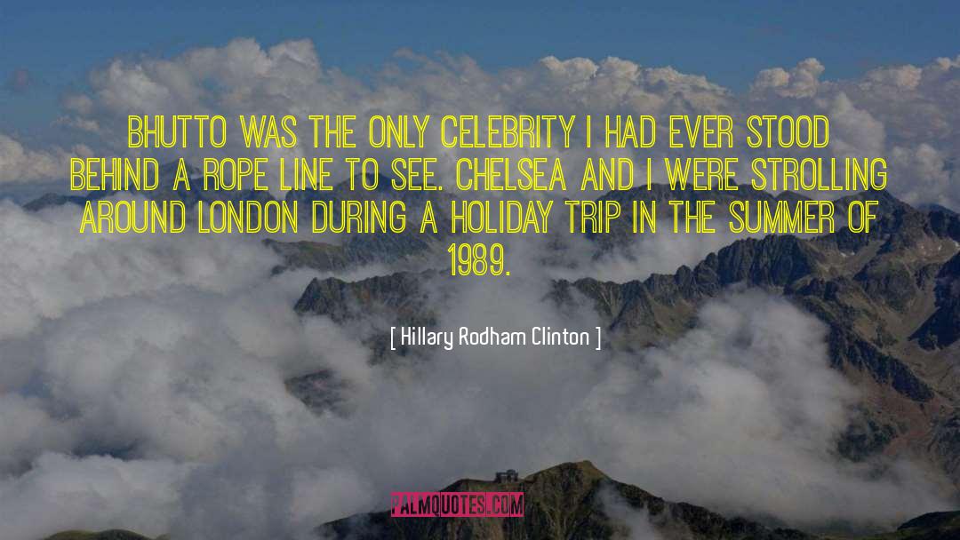Hillary Rodham Clinton Quotes: Bhutto was the only celebrity