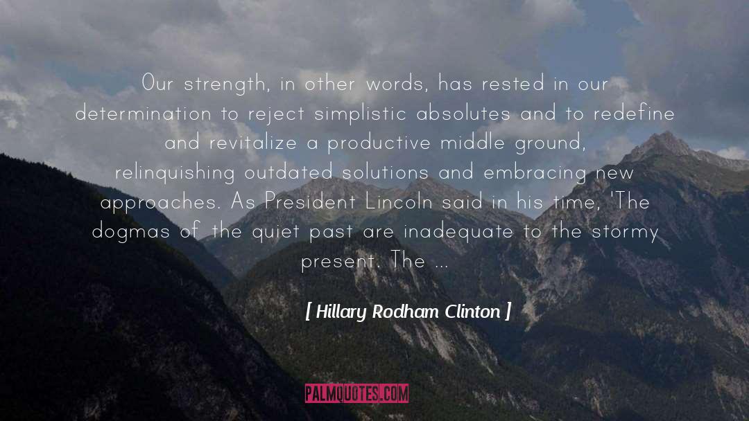 Hillary Rodham Clinton Quotes: Our strength, in other words,