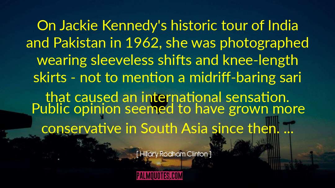 Hillary Rodham Clinton Quotes: On Jackie Kennedy's historic tour