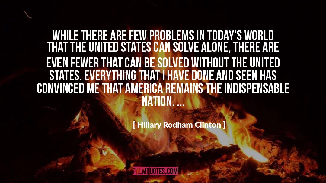 Hillary Rodham Clinton Quotes: While there are few problems