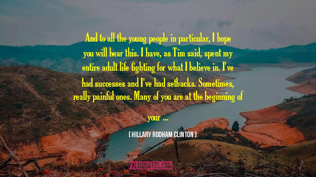 Hillary Rodham Clinton Quotes: And to all the young