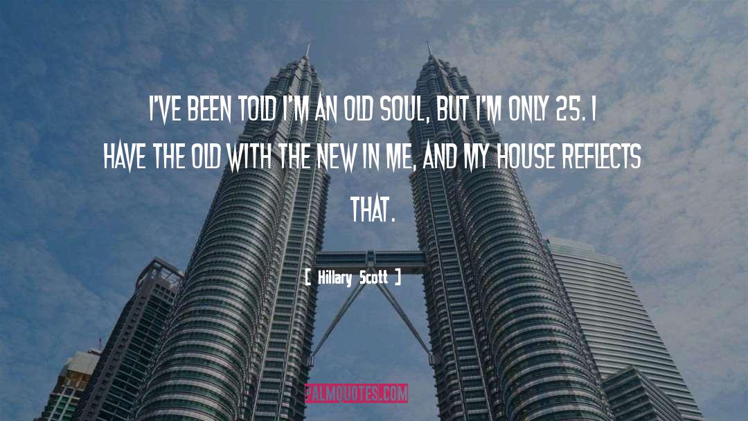Hillary Scott Quotes: I've been told I'm an