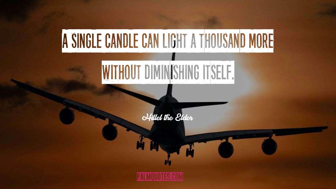 Hillel The Elder Quotes: A single candle can light