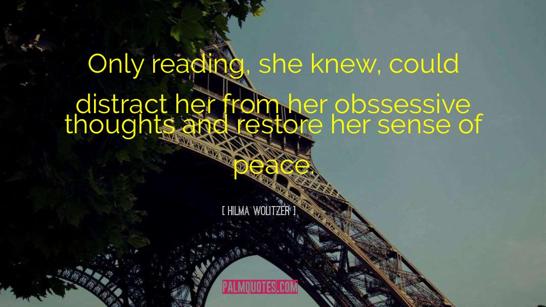 Hilma Wolitzer Quotes: Only reading, she knew, could