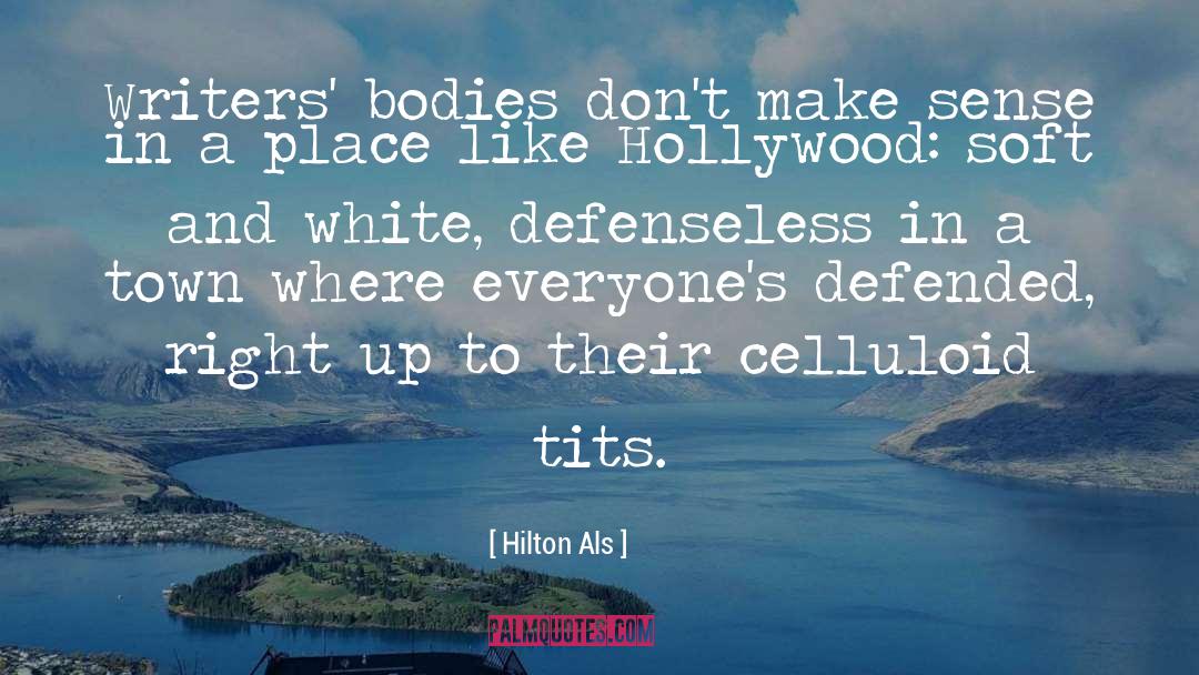 Hilton Als Quotes: Writers' bodies don't make sense