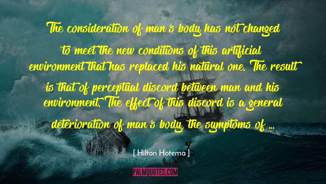 Hilton Hotema Quotes: The consideration of man's body