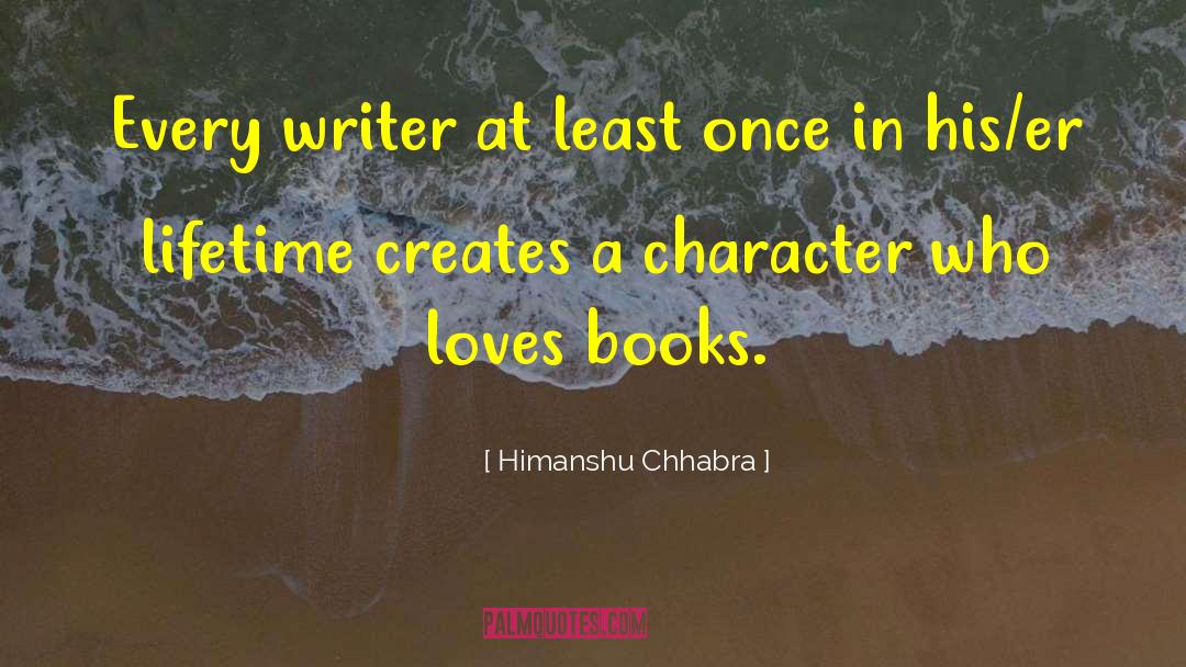 Himanshu Chhabra Quotes: Every writer at least once