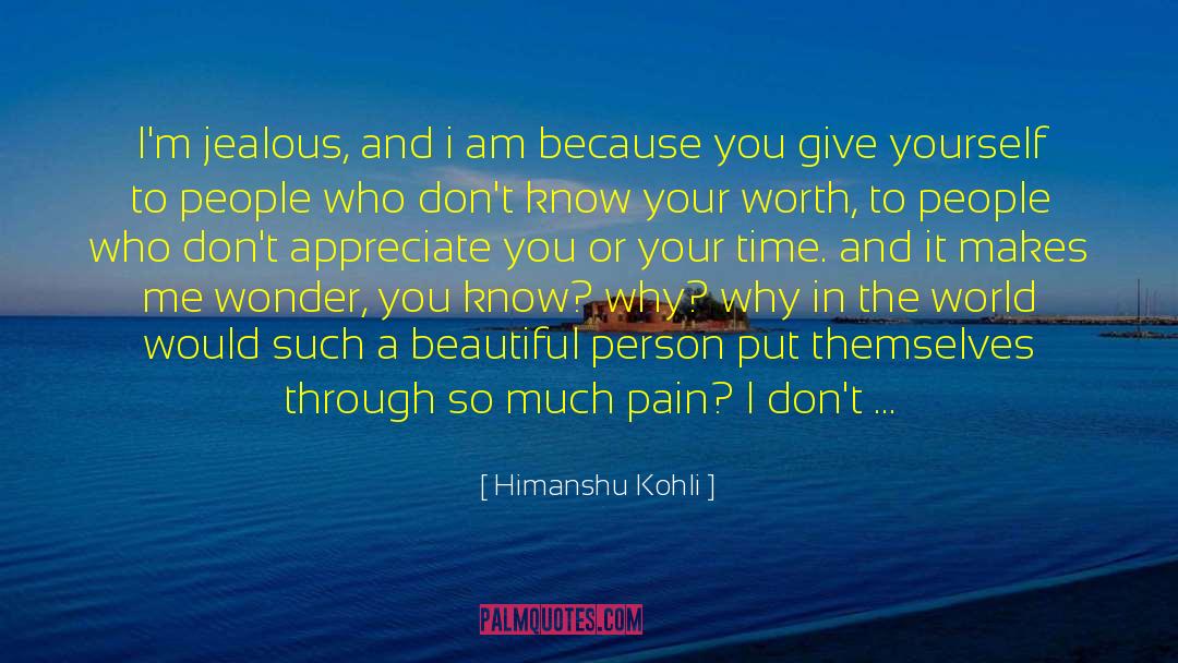 Himanshu Kohli Quotes: I'm jealous, and i am