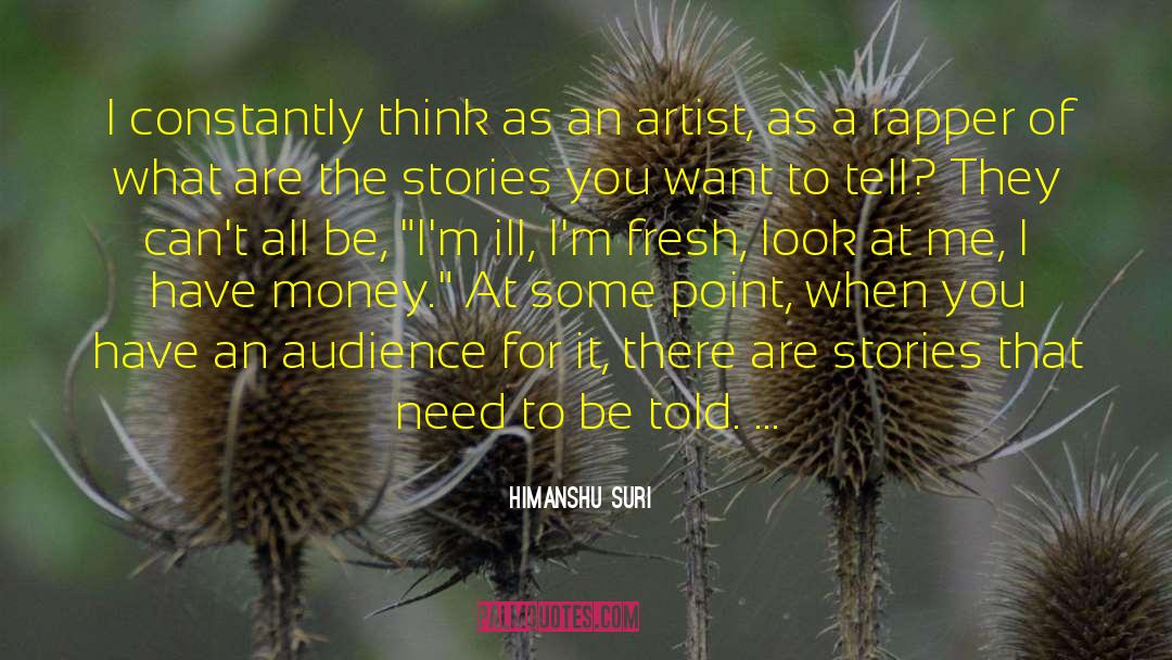 Himanshu Suri Quotes: I constantly think as an