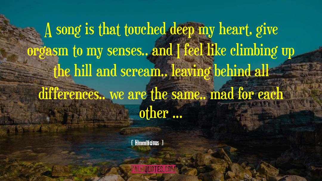 Himmilicious Quotes: A song is that touched