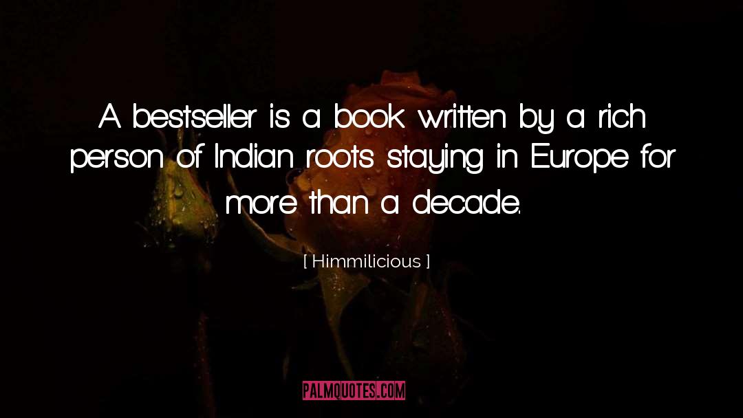 Himmilicious Quotes: A bestseller is a book