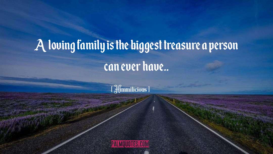 Himmilicious Quotes: A loving family is the