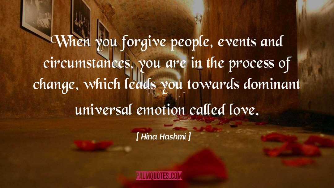 Hina Hashmi Quotes: When you forgive people, events