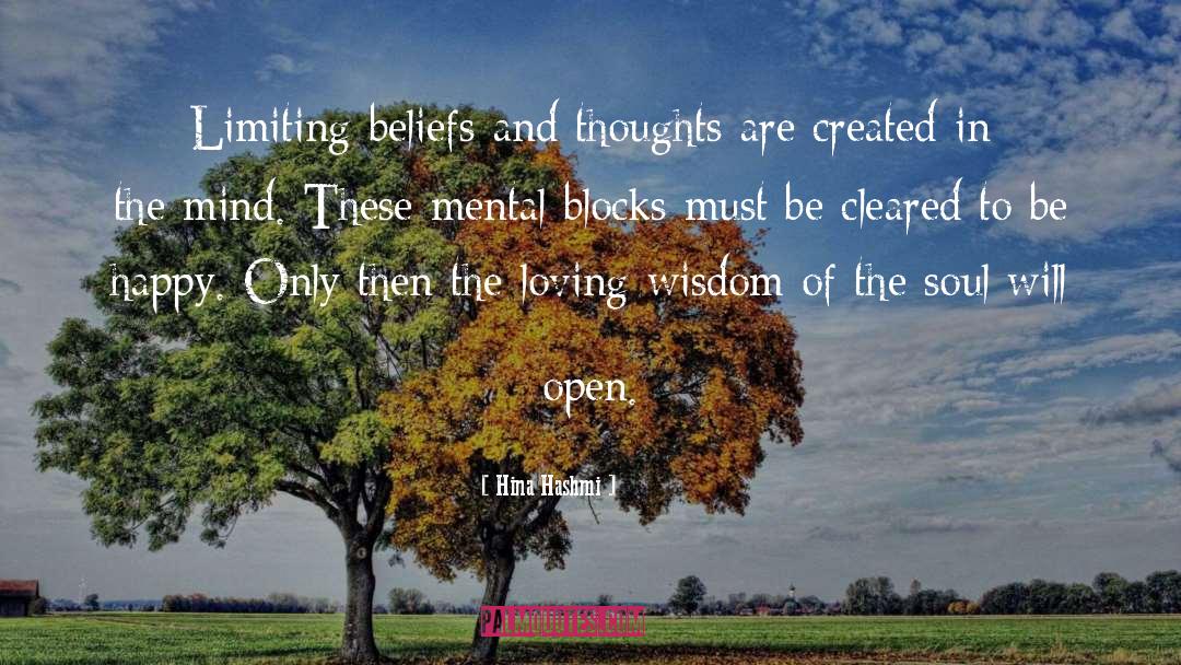 Hina Hashmi Quotes: Limiting beliefs and thoughts are