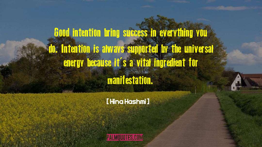 Hina Hashmi Quotes: Good intention bring success in