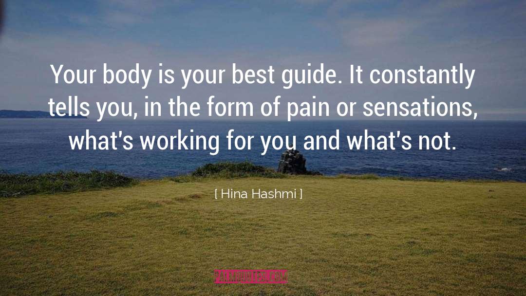 Hina Hashmi Quotes: Your body is your best