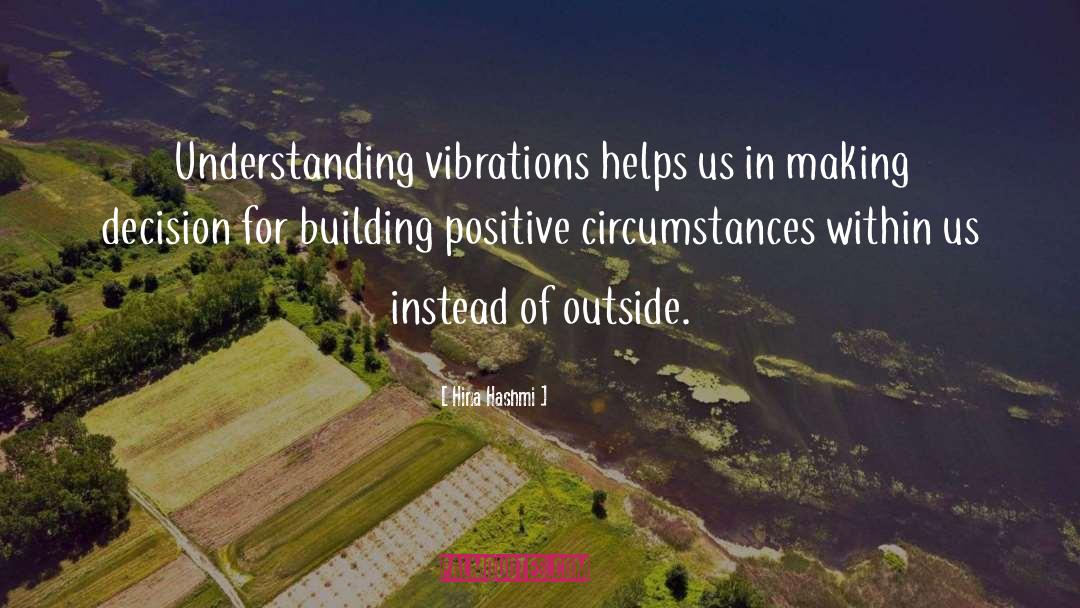 Hina Hashmi Quotes: Understanding vibrations helps us in