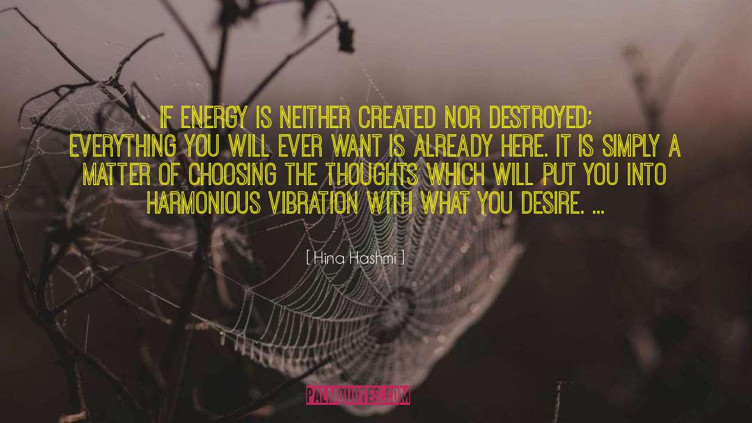 Hina Hashmi Quotes: If energy is neither created