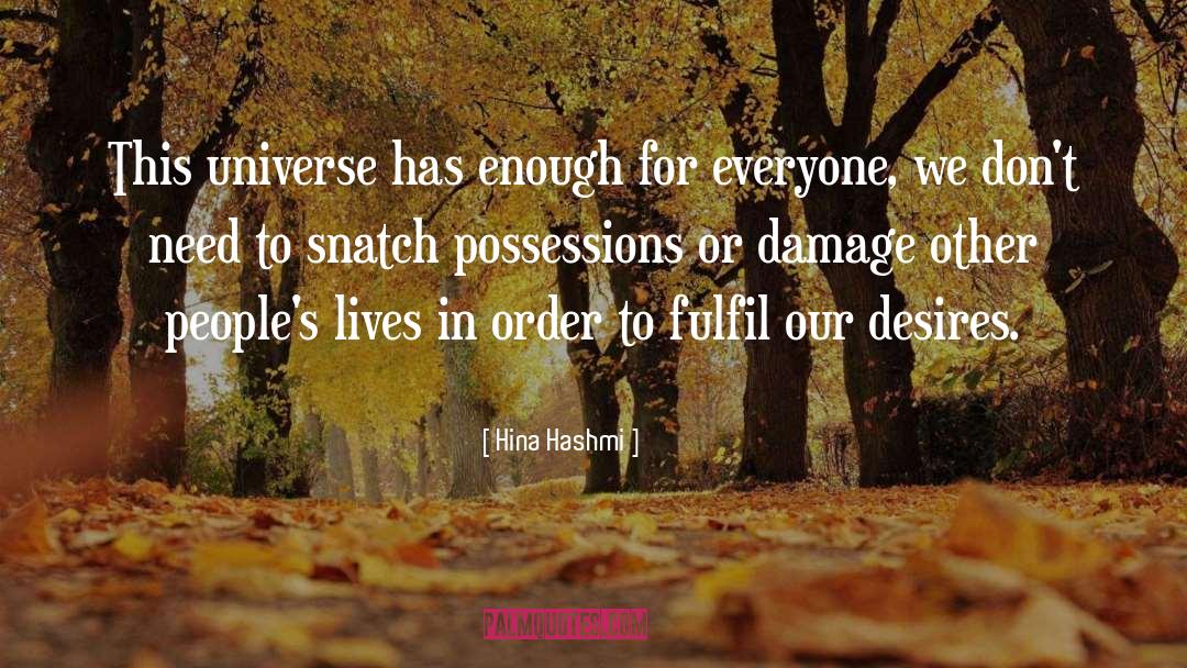 Hina Hashmi Quotes: This universe has enough for