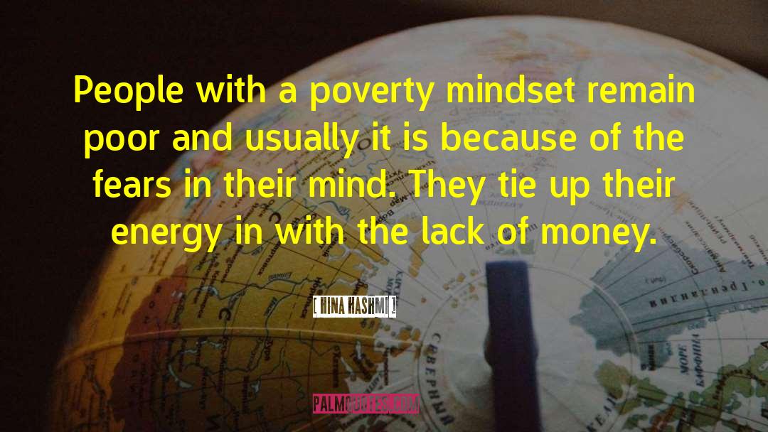 Hina Hashmi Quotes: People with a poverty mindset