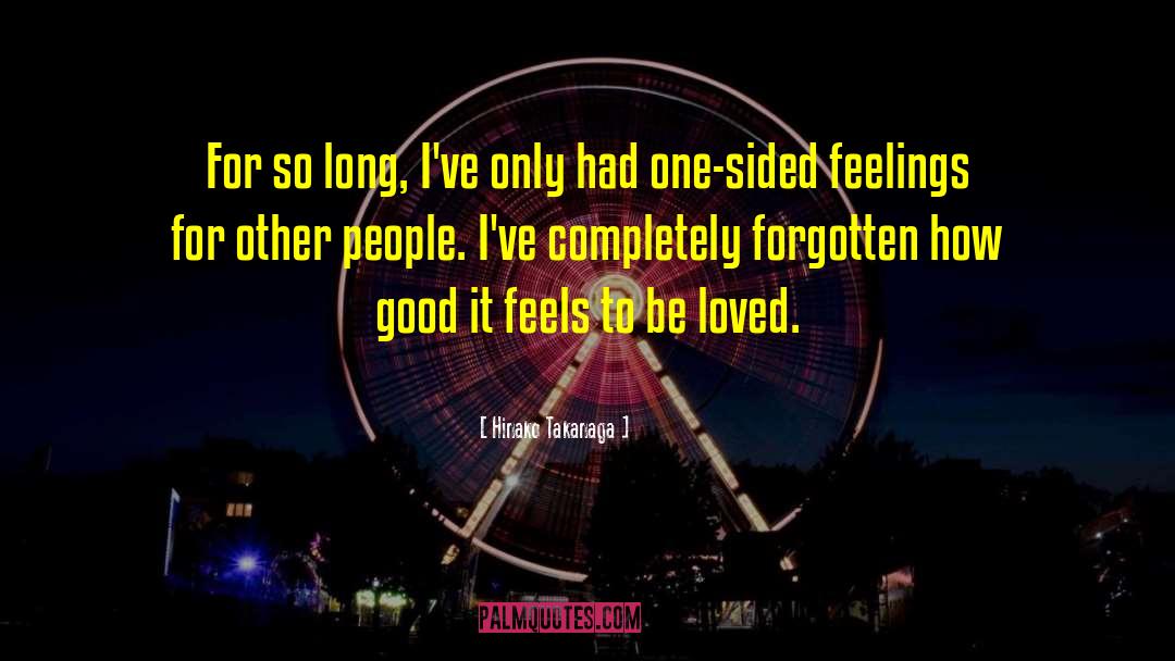 Hinako Takanaga Quotes: For so long, I've only