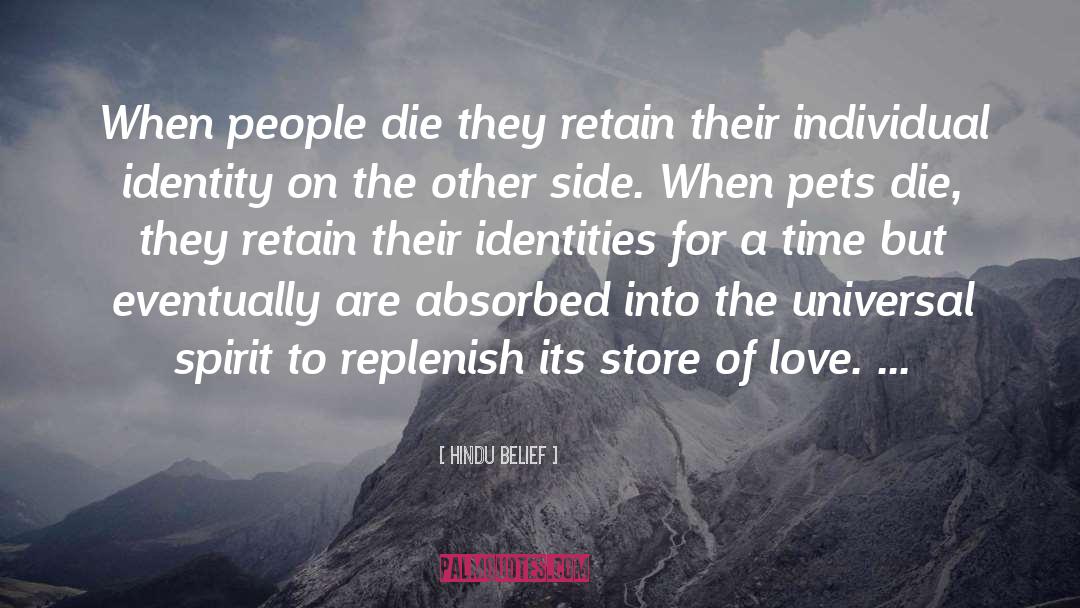 Hindu Belief Quotes: When people die they retain