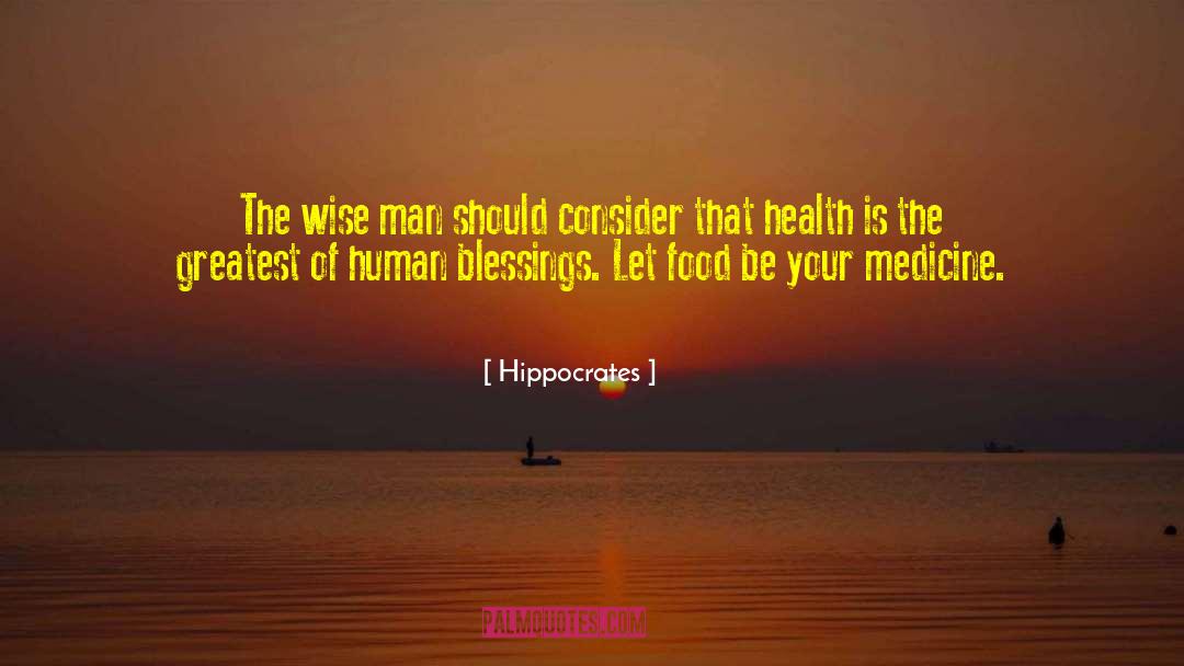 Hippocrates Quotes: The wise man should consider