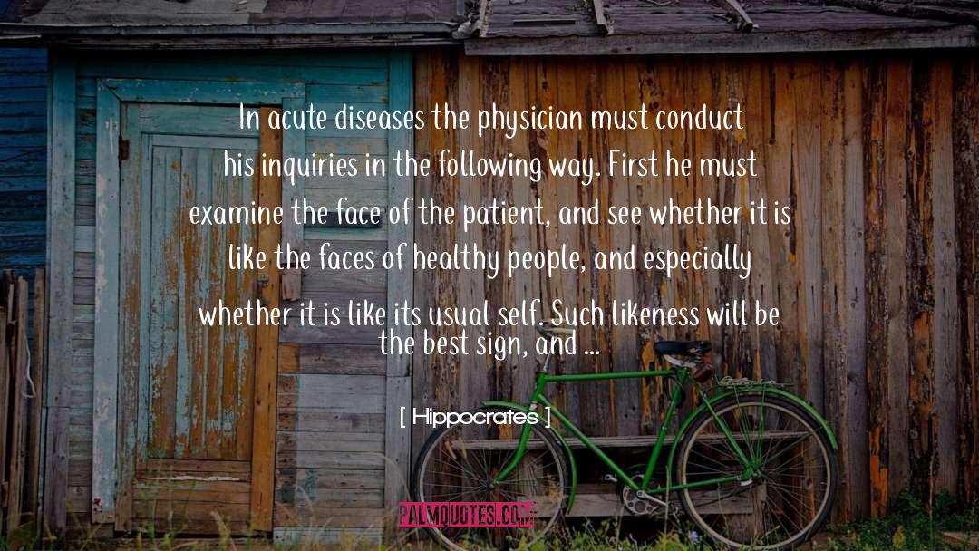 Hippocrates Quotes: In acute diseases the physician